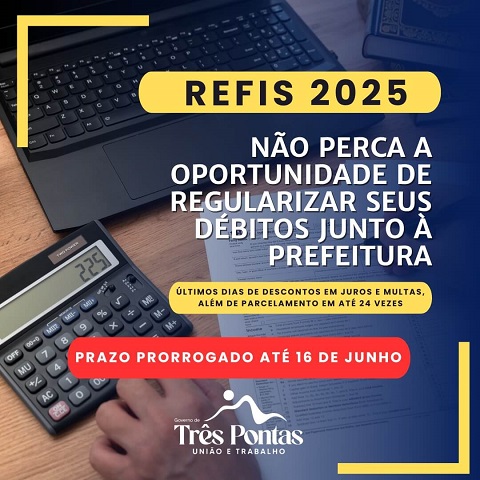 Prazo para adesão ao Refis é prorrogado até 16 de junho em Três Pontas