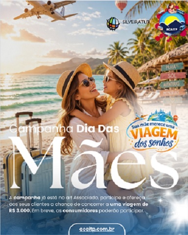 Sua mãe merece uma viagem dos sonhos: campanha da ACAITP vai sortear prêmio especial para celebrar o Dia das Mães