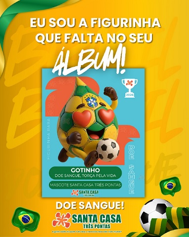 Gotinho entra em campo pela vida e Santa Casa de Três Pontas reforça campanha de doação de sangue às vésperas da Copa do Mundo